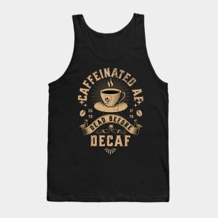 Caffeinated AF Tank Top